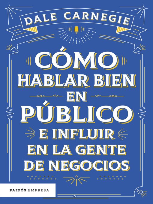 Title details for Cómo hablar bien en público e influir en la gente de negocios by Dale Carnegie - Available